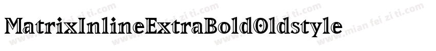 MatrixInlineExtraBoldOldstyle Bold字体转换